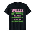 Badass Willie Name Unique T-Shirt - Casual Everyday Wear for Adults - T-Shirt, Sweatshirt, Hoodie