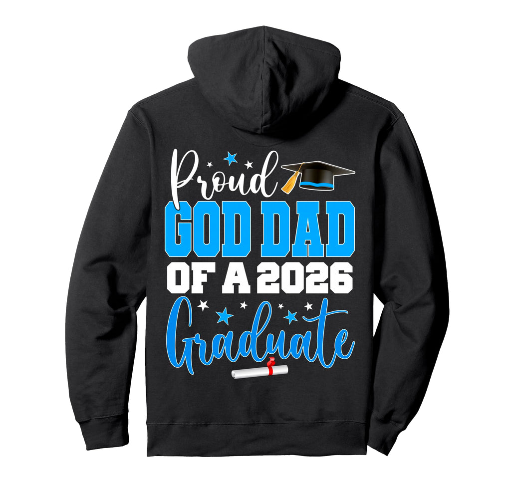 Senior 2026 Proud God Dad Class 2026 Hoodie - Fun Novelty Design Men Women - T-Shirt, Sweatshirt, Hoodie