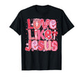 Valentine Love Like Jesus Coquette Bow T-Shirt - Fun Novelty Design Unisex - T-Shirt, Sweatshirt, Hoodie