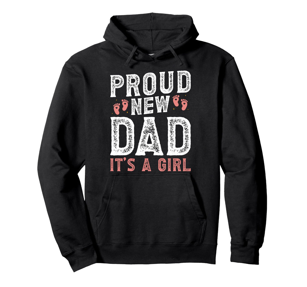 Proud New Dad Its Funny Fathers Day New Hoodie - Trendy Graphic for Adults - T-Shirt, Sweatshirt, Hoodie