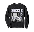Soccer Dad Like Normal Dad But Sweatshirt - Custom Art Print for Adults - T-Shirt, Sweatshirt, Hoodie