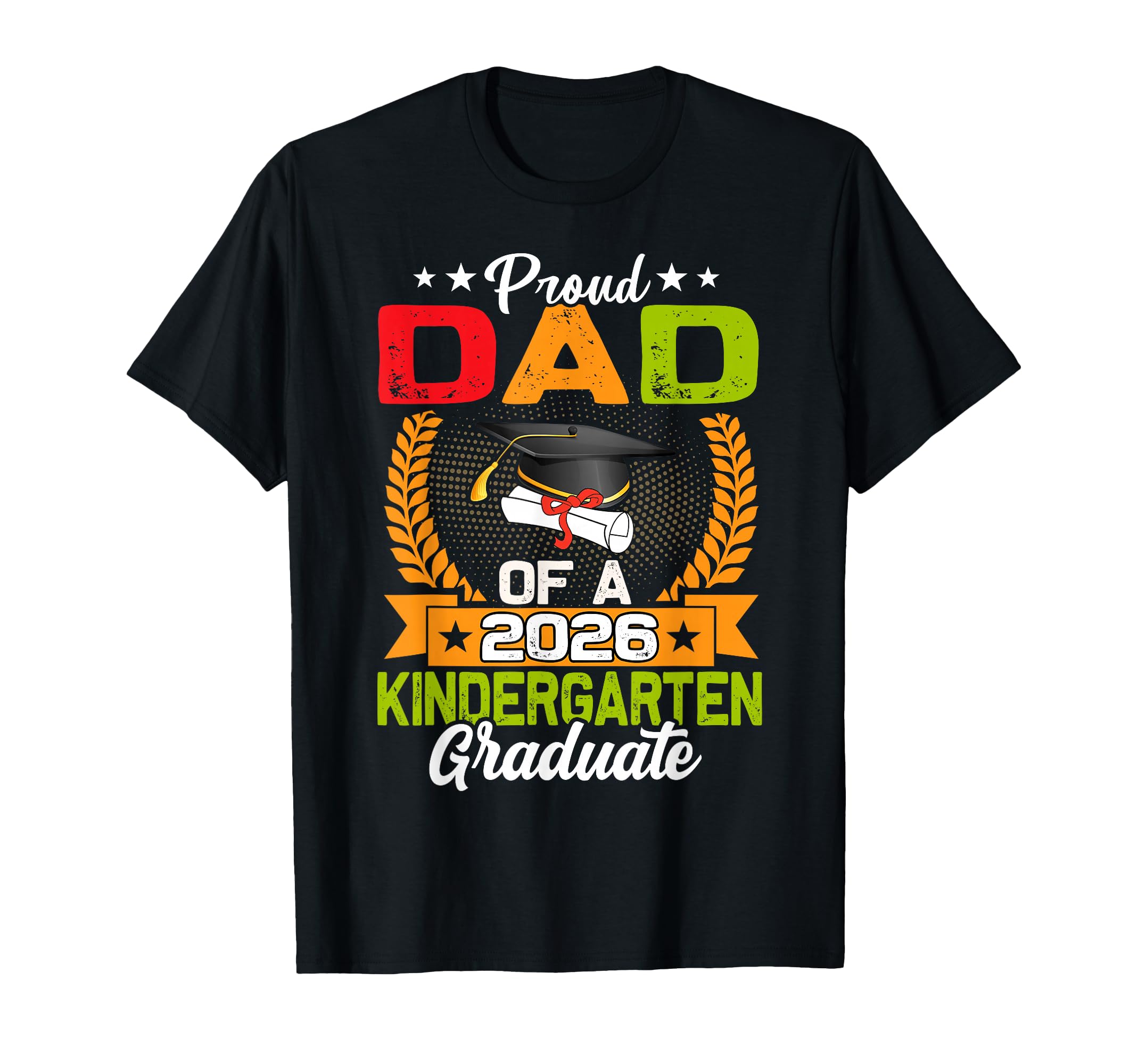 Proud Dad Class 2026 Kindergarten T-Shirt - Unique Graphic for Adults - T-Shirt, Sweatshirt, Hoodie