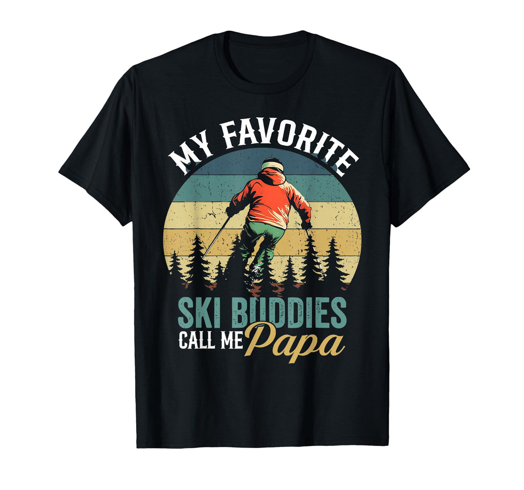 My Favorite Ski Buddies Call Me Papa T-Shirt - Custom Art Print Men Women - T-Shirt, Sweatshirt, Hoodie