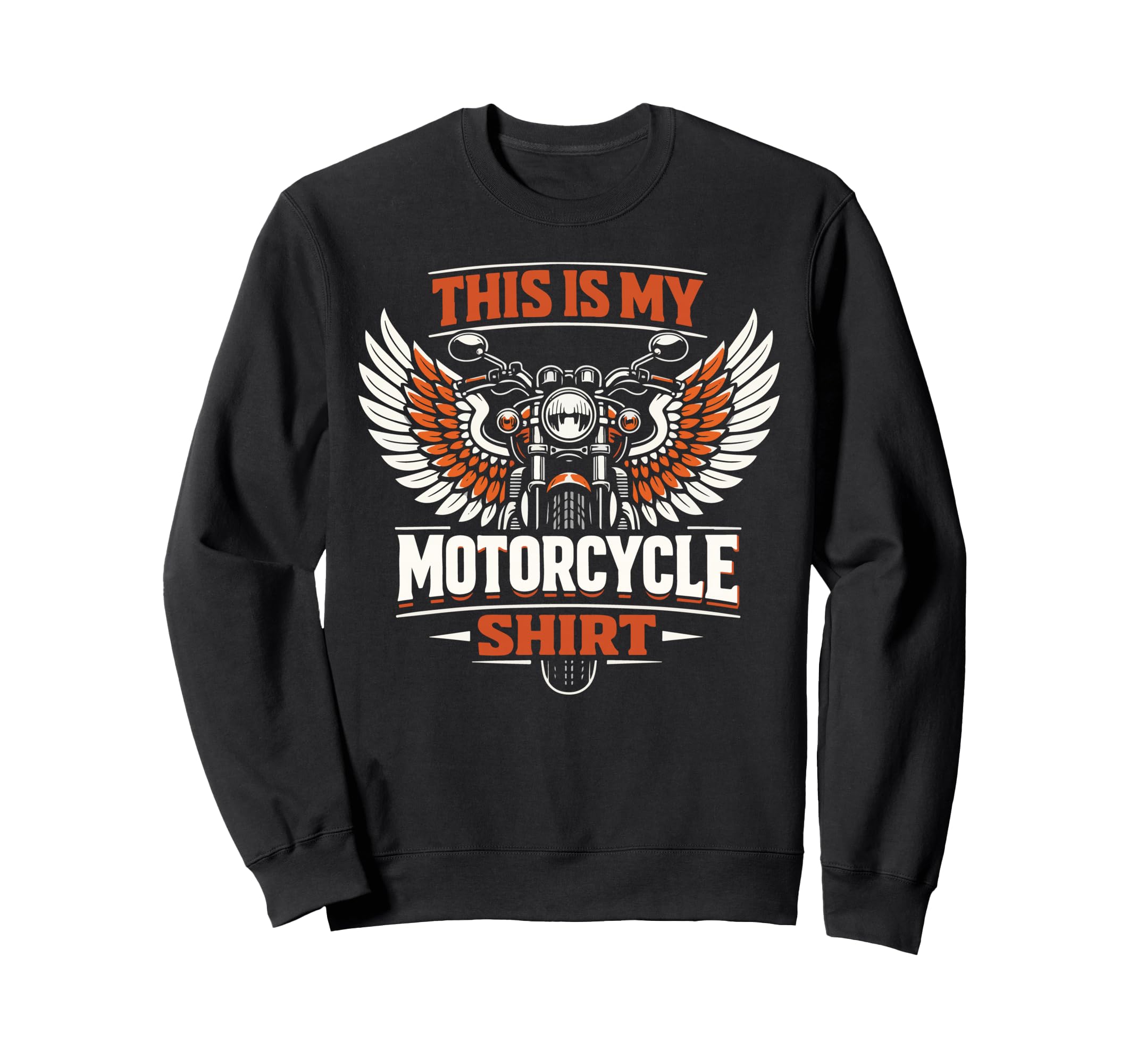 Motorcycle Biker This Is My Sweatshirt - Streetwear Style for Adults - T-Shirt, Sweatshirt, Hoodie