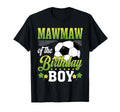 Mawmaw Birthday Soccer Player Bday Party T-Shirt - Streetwear Style Unisex - T-Shirt, Sweatshirt, Hoodie