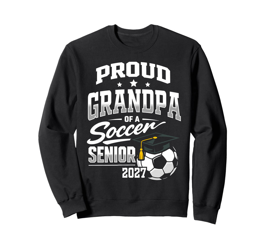 Proud Grandpa Soccer Senior Class Sweatshirt - Graphic Print Men Women - T-Shirt, Sweatshirt, Hoodie
