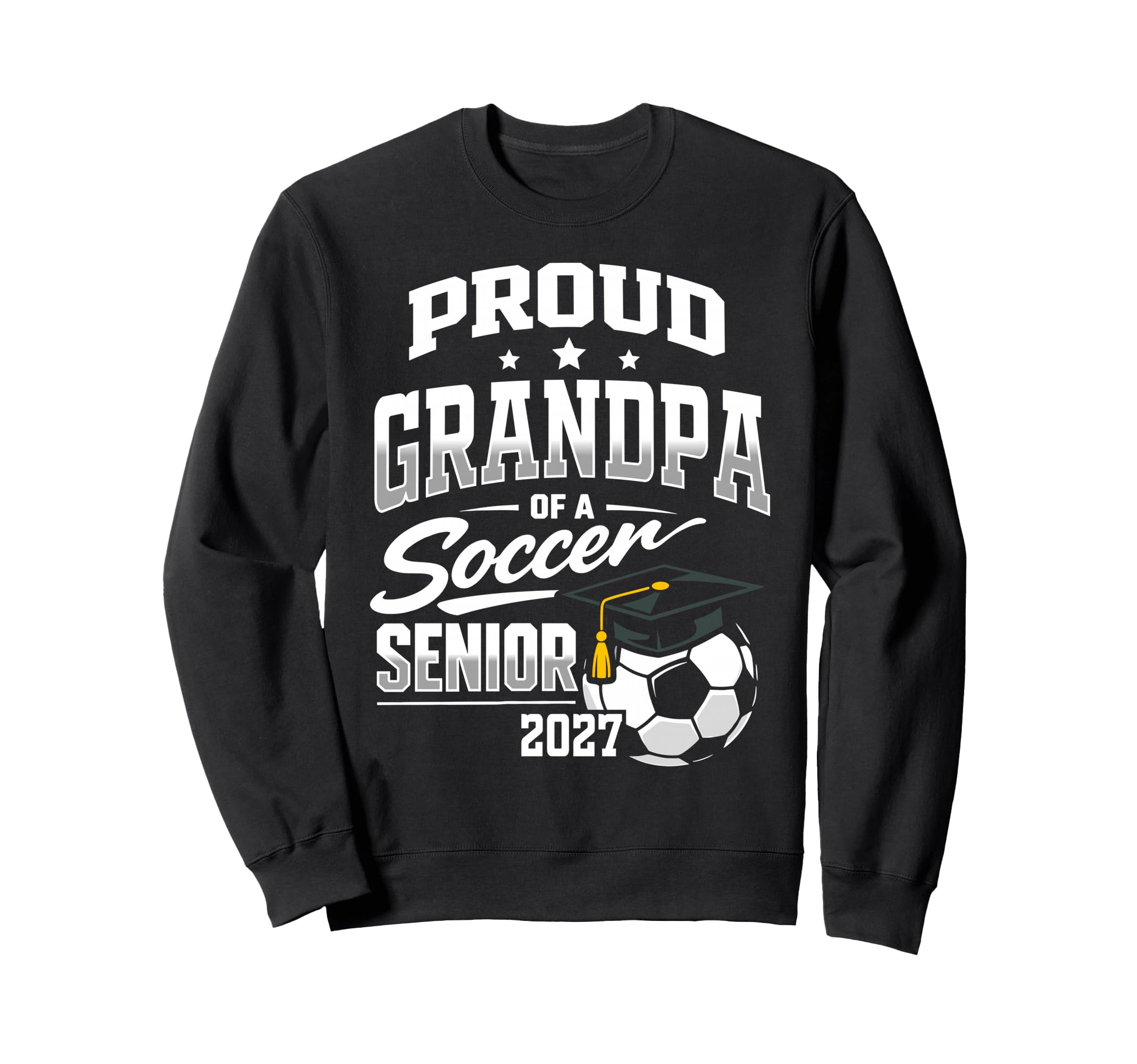 Proud Grandpa Soccer Senior Class Sweatshirt - Graphic Print Men Women - T-Shirt, Sweatshirt, Hoodie