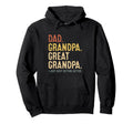 Dad Grandpa Great Grandpa Hoodie - Novelty Apparel Men Women - T-Shirt, Sweatshirt, Hoodie