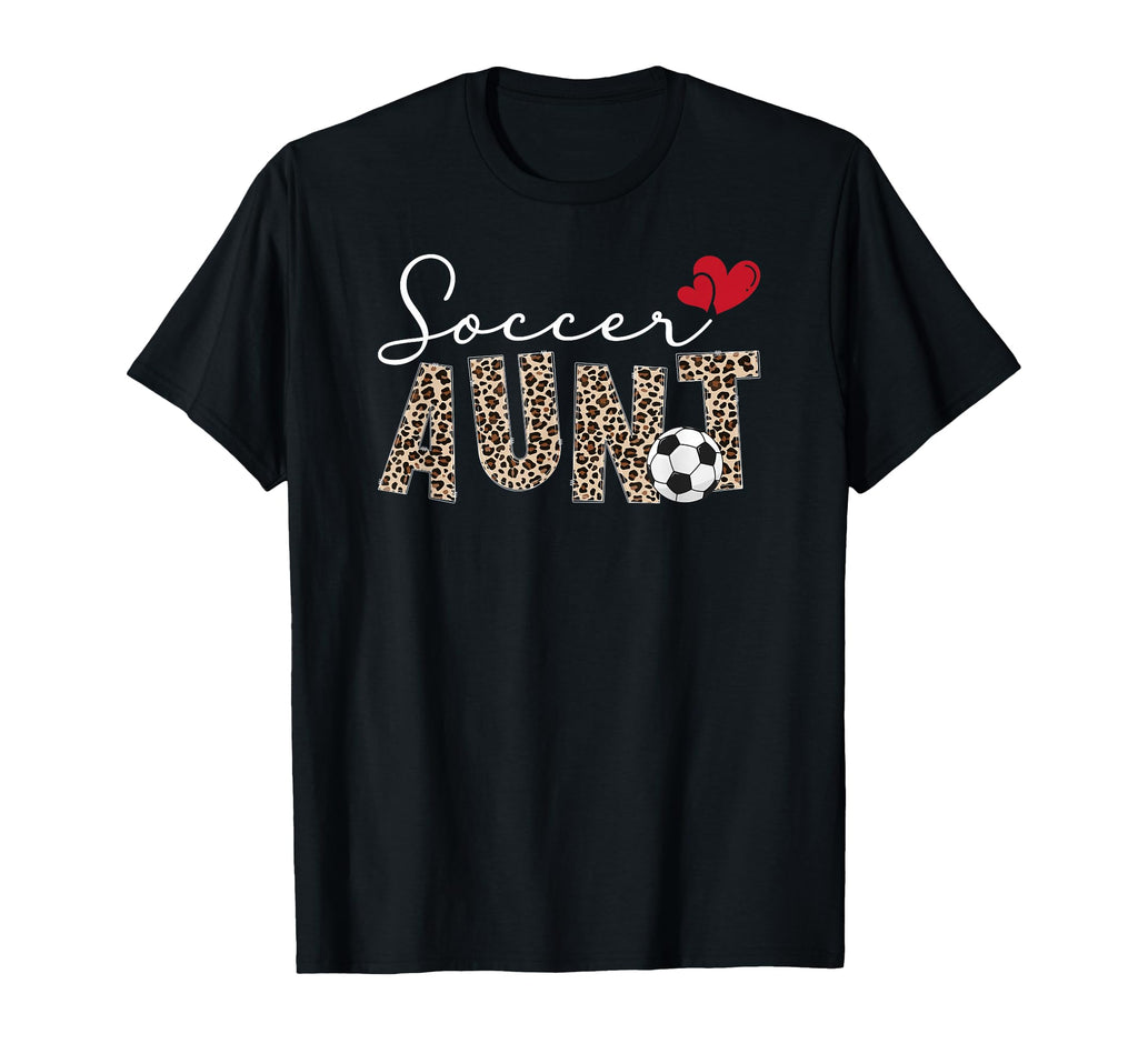 Soccer Aunt Soccer Player Auntie Leopard T-Shirt - Novelty Apparel Unisex - T-Shirt, Sweatshirt, Hoodie