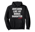 Awesome Like My Bonus Daughter Xo Hoodie - Aesthetic Graphic Men Women - T-Shirt, Sweatshirt, Hoodie