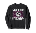 Soccer Meme Grandma Meme Soccer Player Sweatshirt - Novelty Apparel Unisex - T-Shirt, Sweatshirt, Hoodie