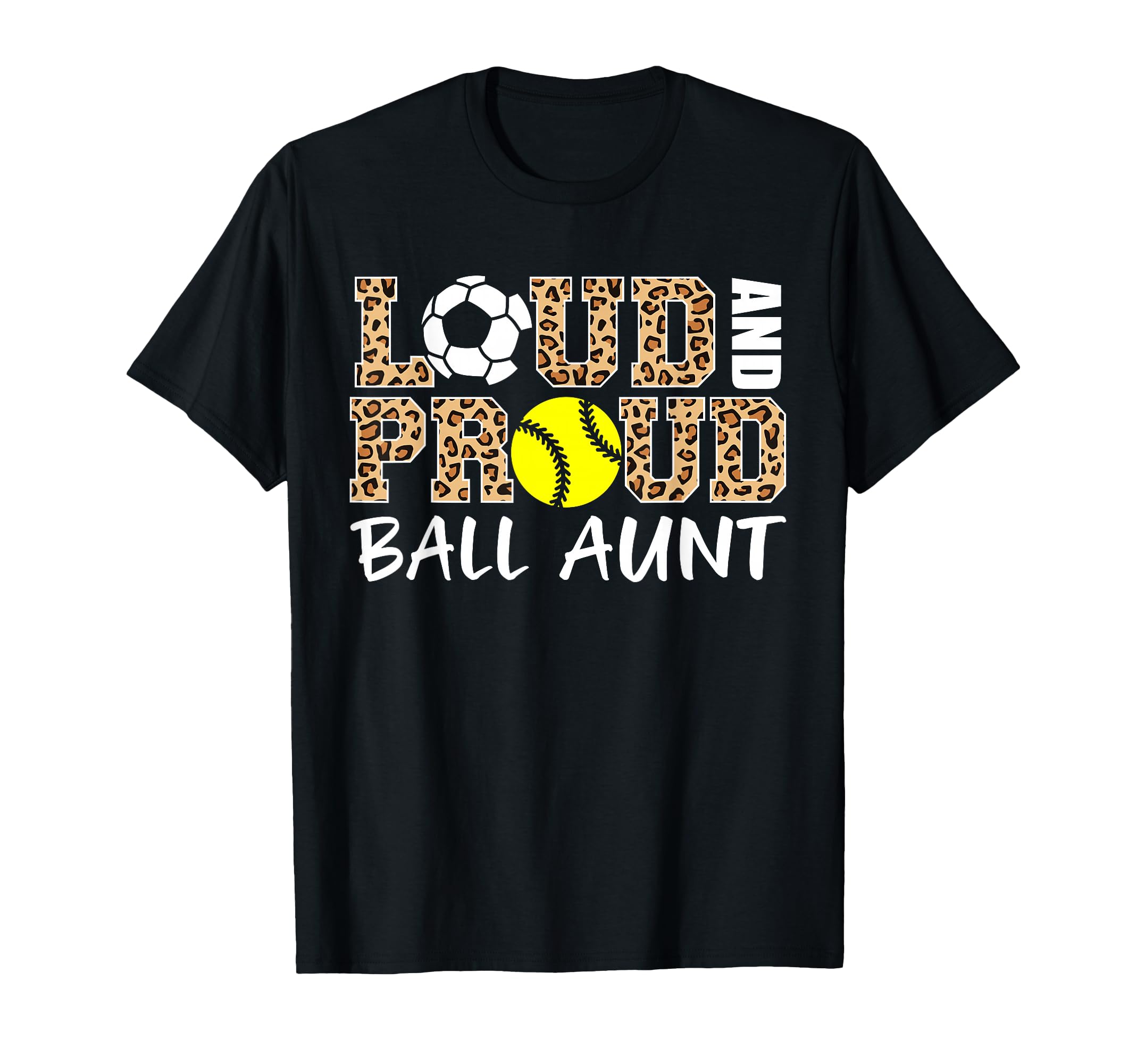 Loud And Proud Soccer Softball Aunt Funny T-Shirt - Novelty Apparel Unisex - T-Shirt, Sweatshirt, Hoodie