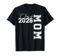 Mom Senior 2026 Proud Mom Class T-Shirt - Aesthetic Graphic for Adults - T-Shirt, Sweatshirt, Hoodie