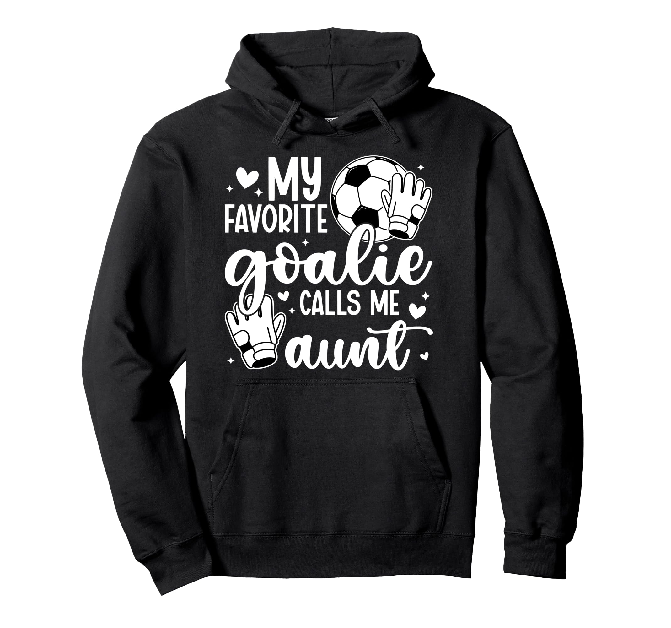 Proud Soccer Goalie Aunt Soccer Keeper Hoodie - Aesthetic Graphic Unisex - T-Shirt, Sweatshirt, Hoodie