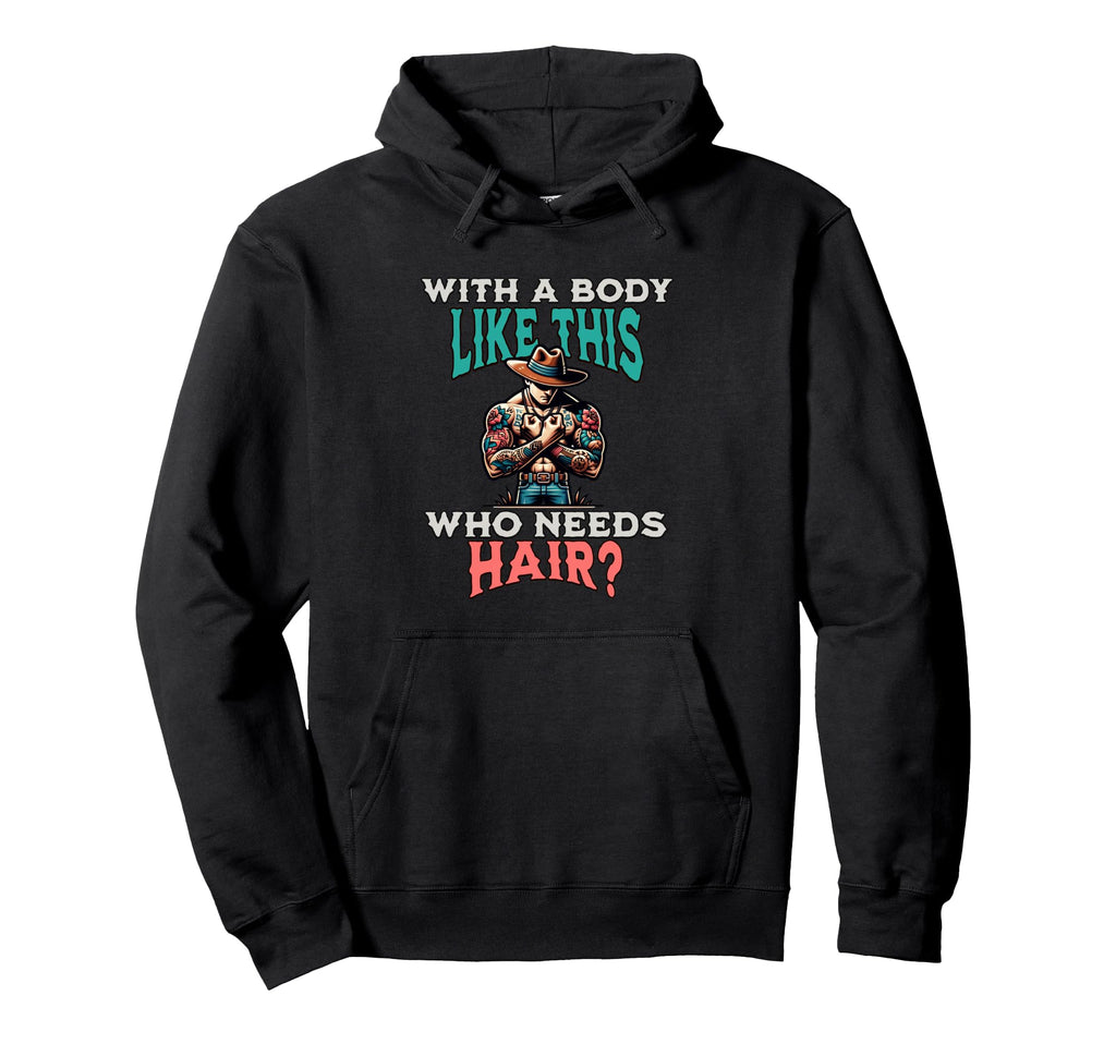Funny Body Like This Who Needs Hoodie - Casual Everyday Wear Men Women - T-Shirt, Sweatshirt, Hoodie