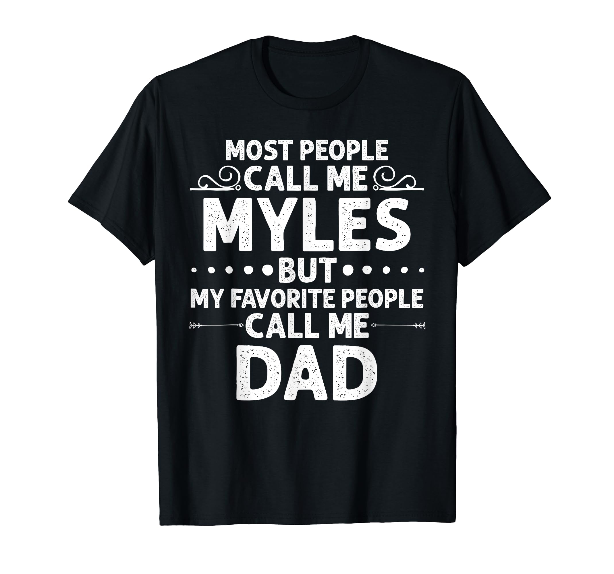 Myles Gift Name Funny Fathers Day T-Shirt - Trendy Graphic for Adults - T-Shirt, Sweatshirt, Hoodie