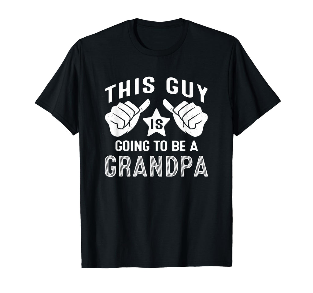 This Guy Is Going To Be Grandpa T-Shirt - Unique Graphic for Adults - T-Shirt, Sweatshirt, Hoodie