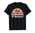 Soccer Gift Sunshine And Soccer T-Shirt - Fun Novelty Design for Adults - T-Shirt, Sweatshirt, Hoodie