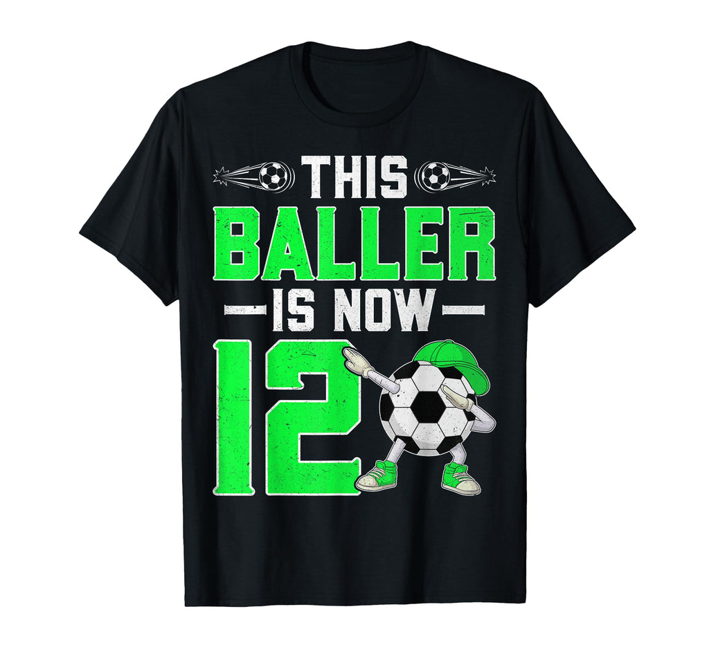 This Baller Is Now 12 Soccer Player T-Shirt - Novelty Apparel for Adults - T-Shirt, Sweatshirt, Hoodie