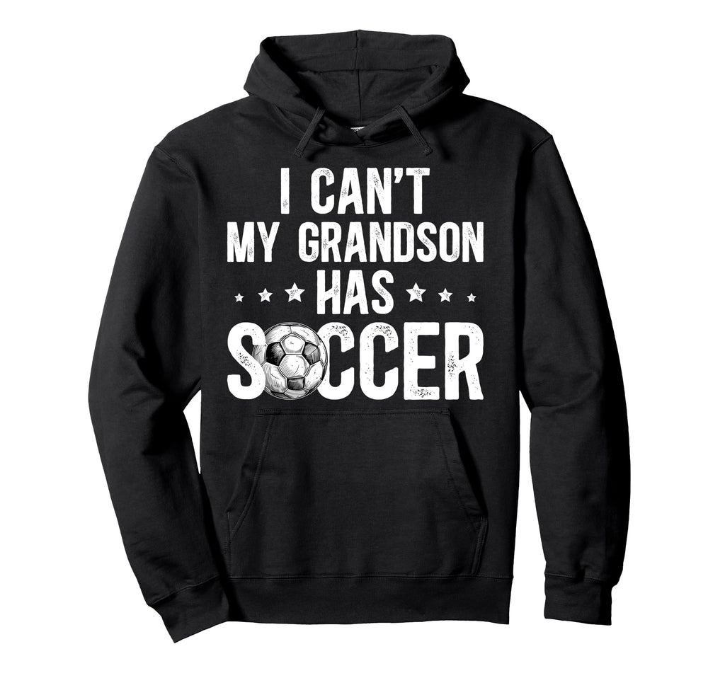 My Grandson Has Soccer Grandpa Soccer Hoodie - Streetwear Style Men Women - T-Shirt, Sweatshirt, Hoodie