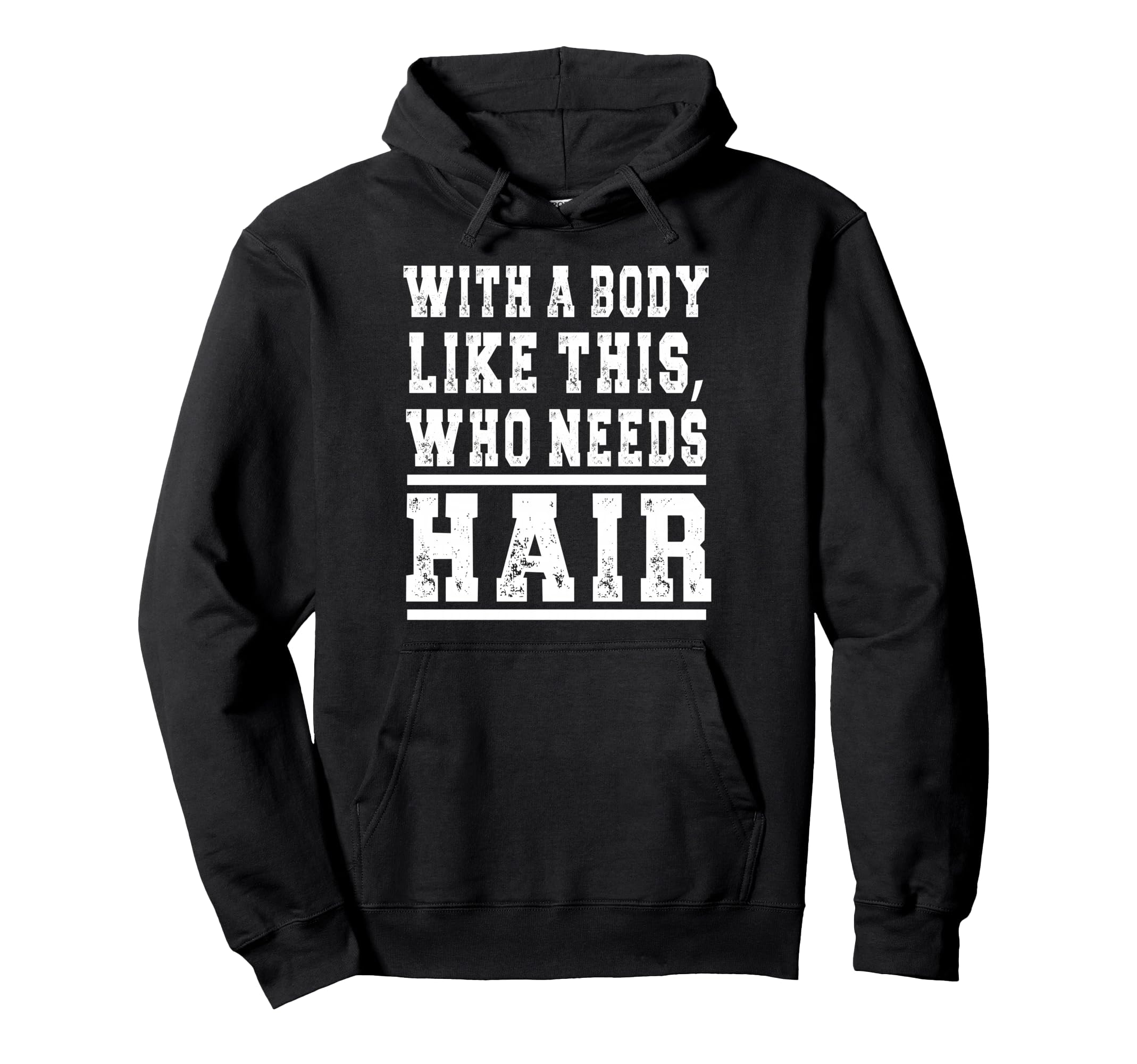 Funny Bald Gym Body Like This Who Hoodie - Custom Art Print for Adults - T-Shirt, Sweatshirt, Hoodie