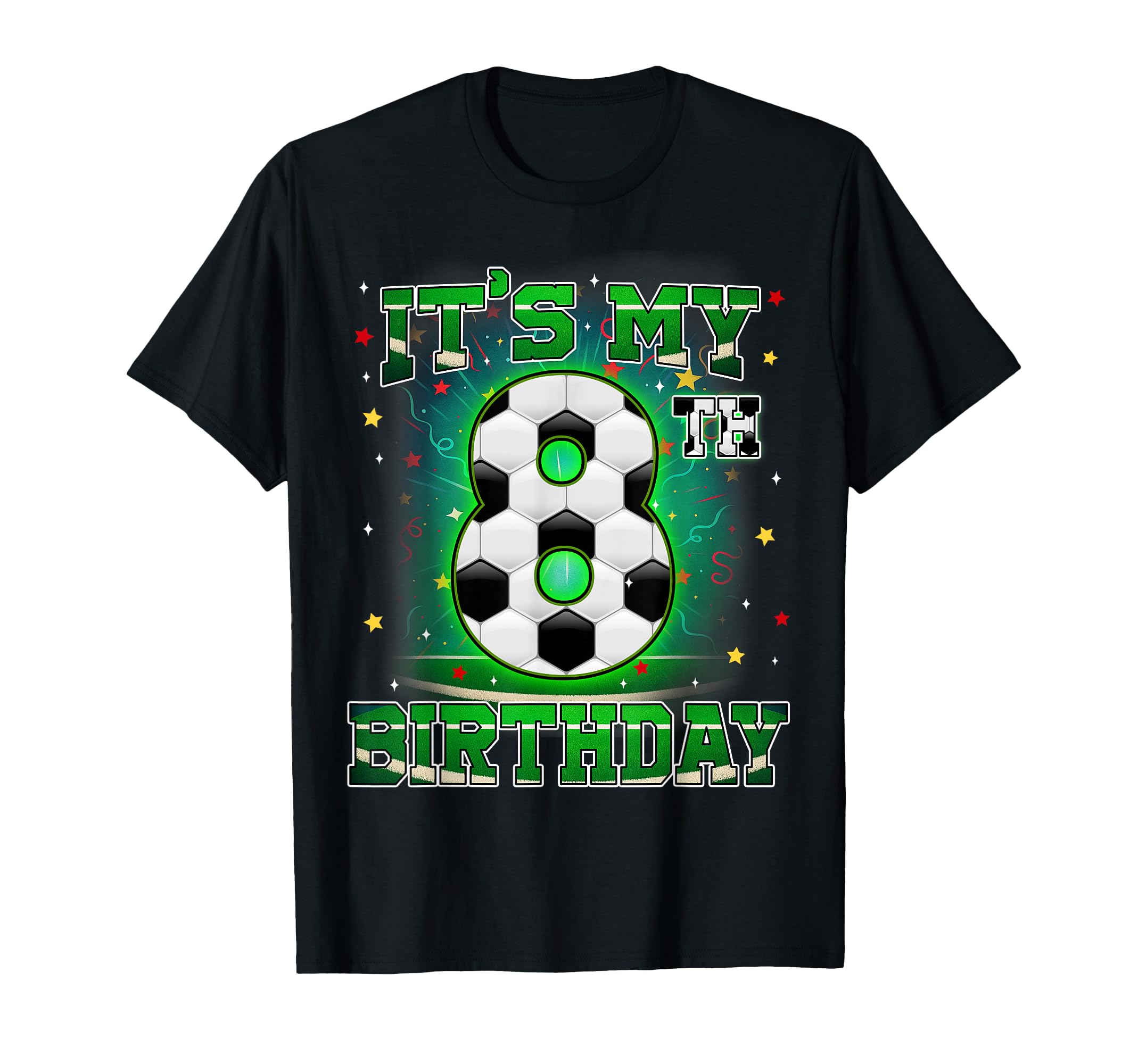 Its My 8Th Birthday Soccer 8 Years T-Shirt - Fun Novelty Design for Adults - T-Shirt, Sweatshirt, Hoodie