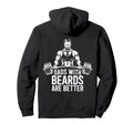 Dads Beards Are Better Strong Hoodie - Streetwear Style Men Women - T-Shirt, Sweatshirt, Hoodie
