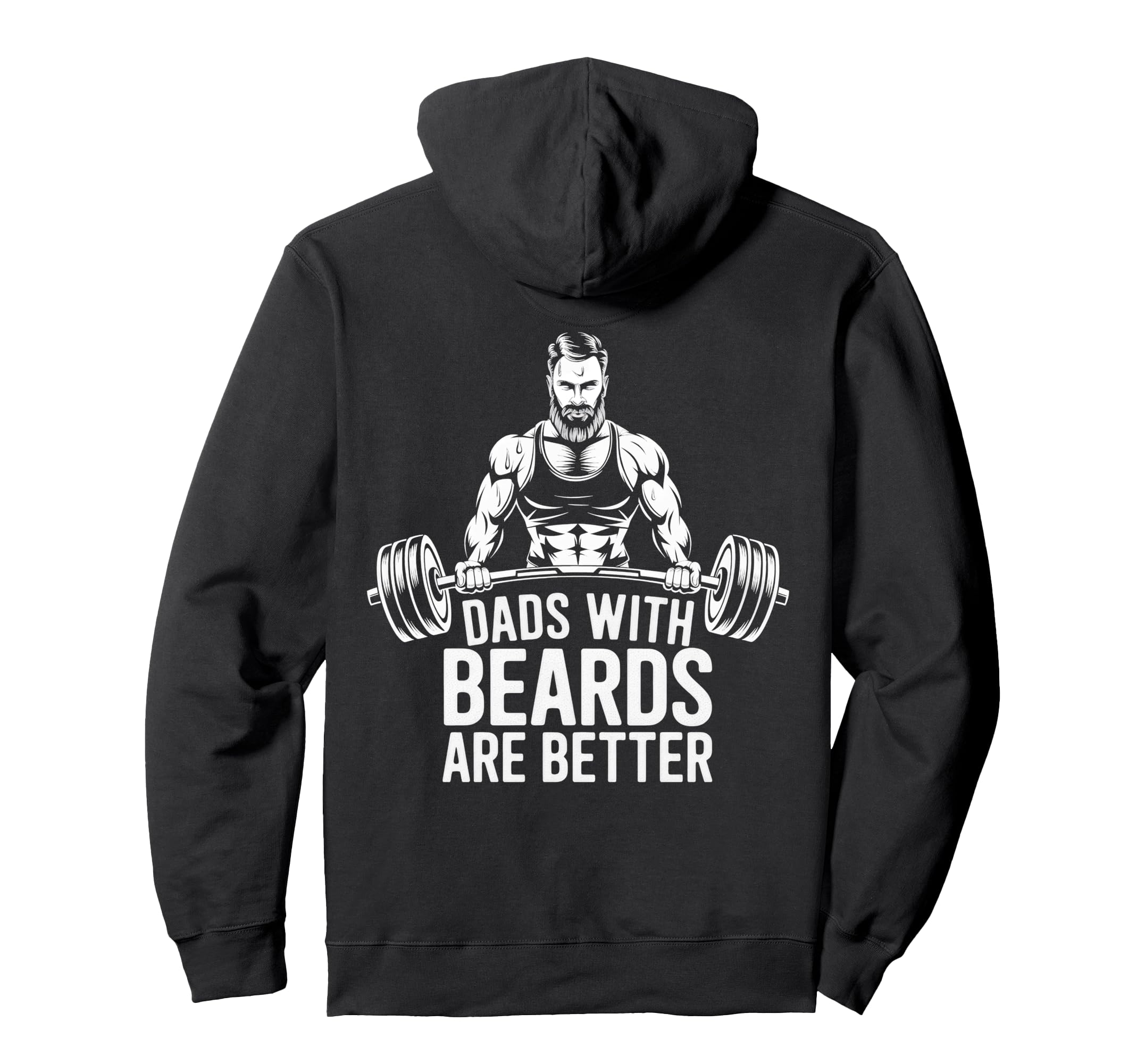 Dads Beards Are Better Strong Hoodie - Streetwear Style Men Women - T-Shirt, Sweatshirt, Hoodie