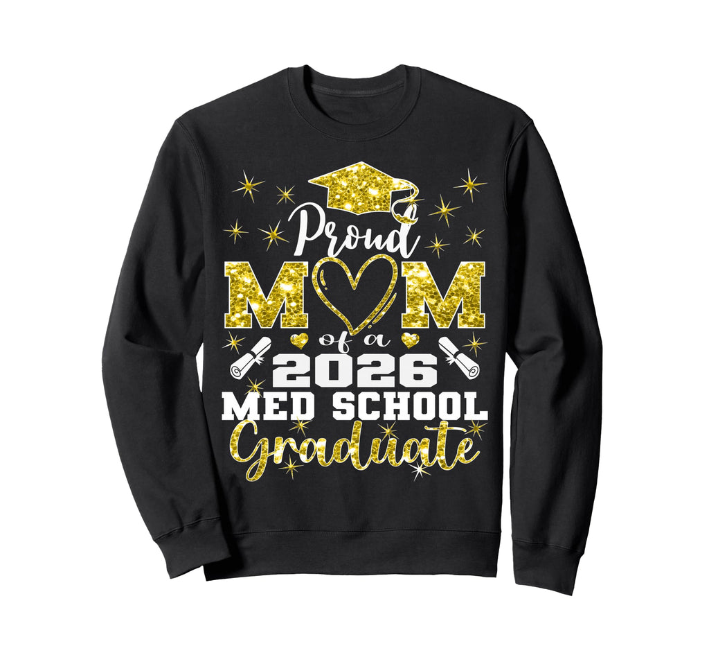 Proud Mom 2026 Class Med School Sweatshirt - Aesthetic Graphic for Adults - T-Shirt, Sweatshirt, Hoodie