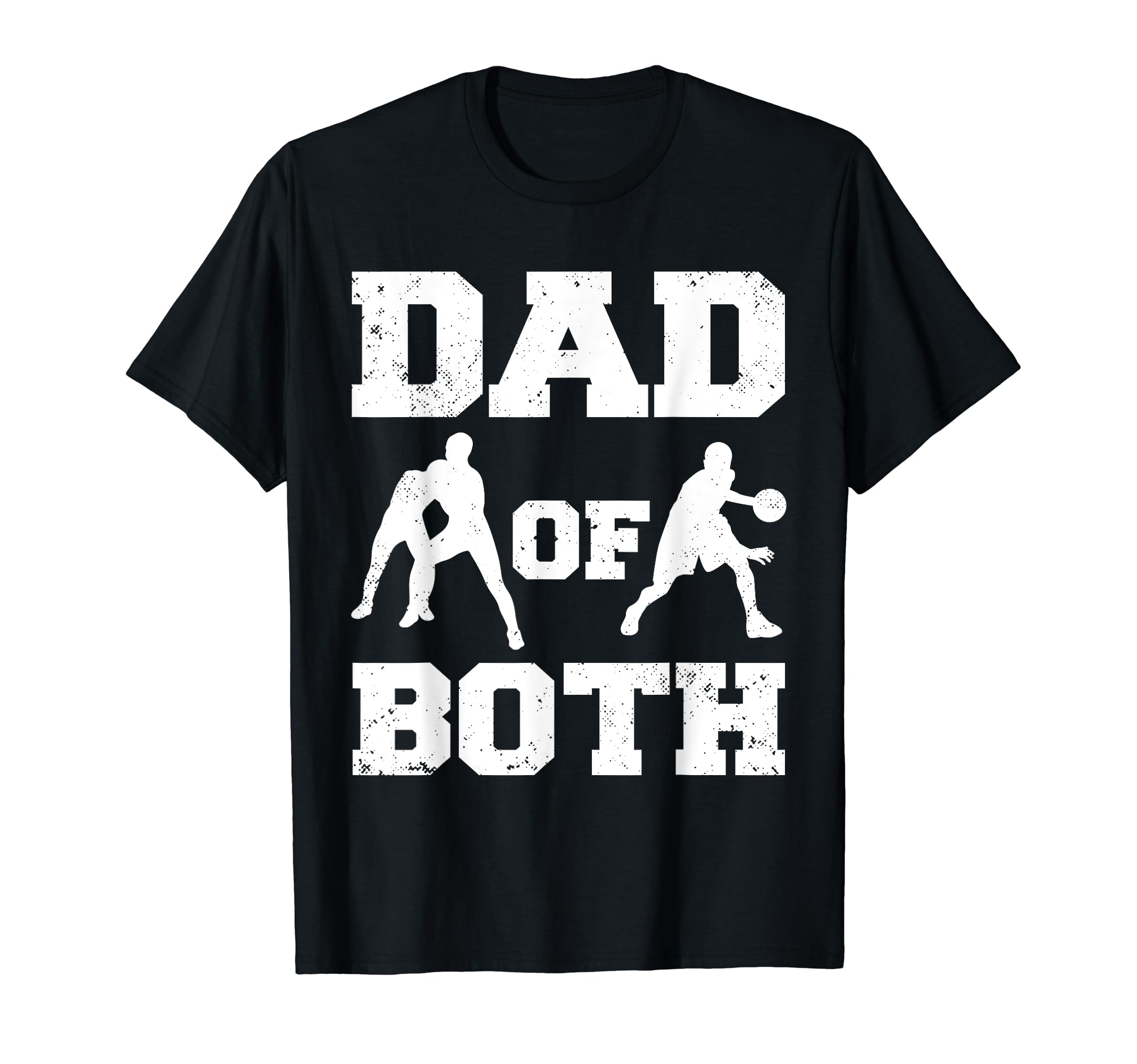 Dad Both Funny Wrestling Basketball Dad T-Shirt - Novelty Apparel Unisex - T-Shirt, Sweatshirt, Hoodie
