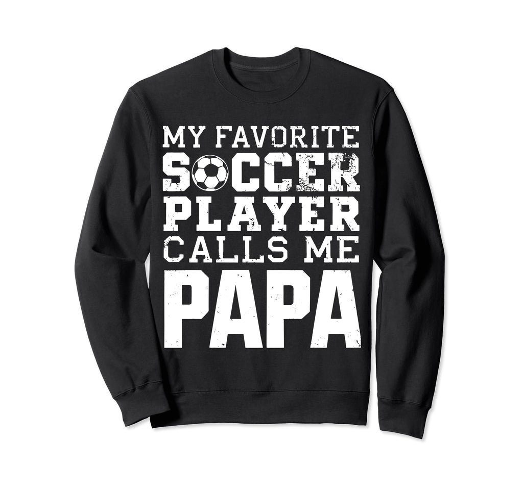 Soccer Papa Funny Dad Grandpa Sweatshirt - Trendy Graphic for Adults - T-Shirt, Sweatshirt, Hoodie