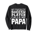 Soccer Papa Funny Dad Grandpa Sweatshirt - Trendy Graphic for Adults - T-Shirt, Sweatshirt, Hoodie