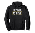 They Came As Pair Twin Daddy Fathers Day Hoodie - Trendy Graphic Men Women - T-Shirt, Sweatshirt, Hoodie