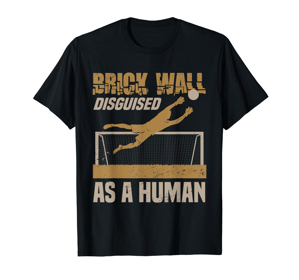 Goaltender Soccer Goalie Goalkeeper T-Shirt - Streetwear Style Unisex - T-Shirt, Sweatshirt, Hoodie