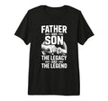 Father Son Legacy And Legend Dad Son Tri T-Shirt - Minimalist Print Unisex - T-Shirt, Sweatshirt, Hoodie