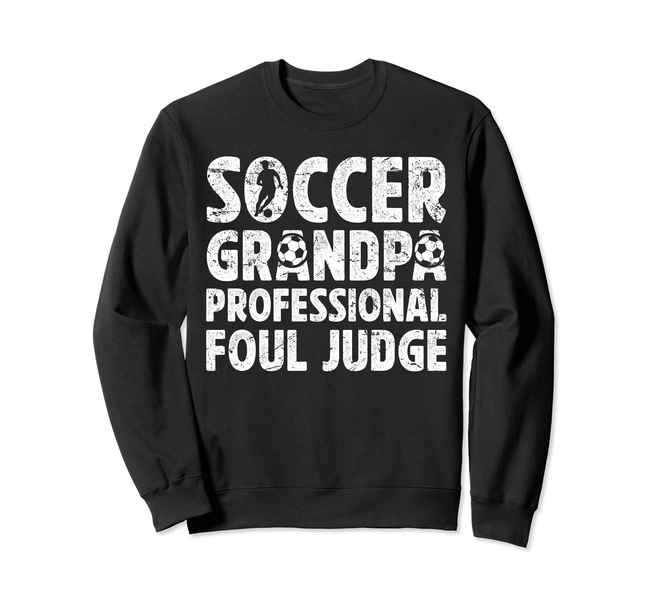 Soccer Grandpa Foul Judge Soccer Sweatshirt - Aesthetic Graphic Men Women - T-Shirt, Sweatshirt, Hoodie