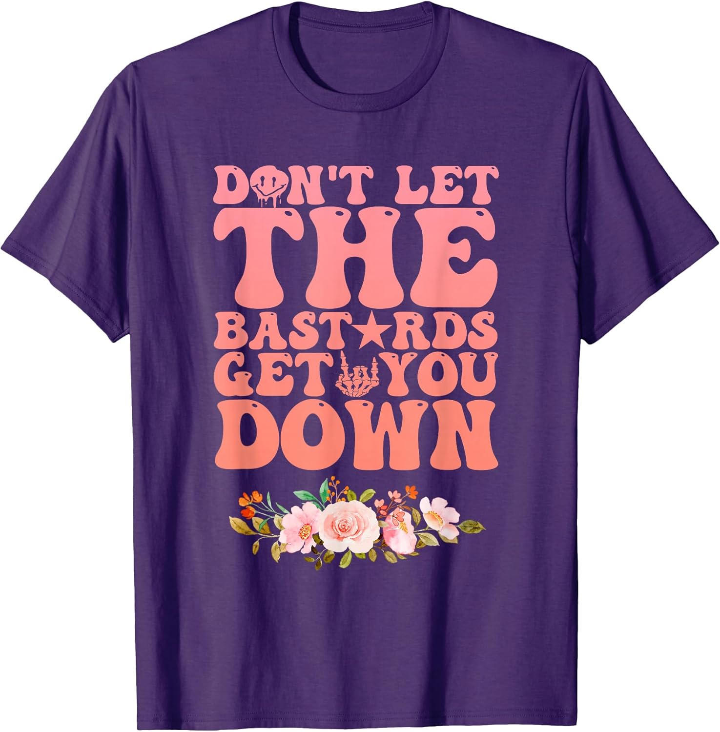 Don't Let The Bastards Get You Down Inspirational - Adult & Kids T-Shirts, Sweatshirts & Hoodies apparel design preview 1