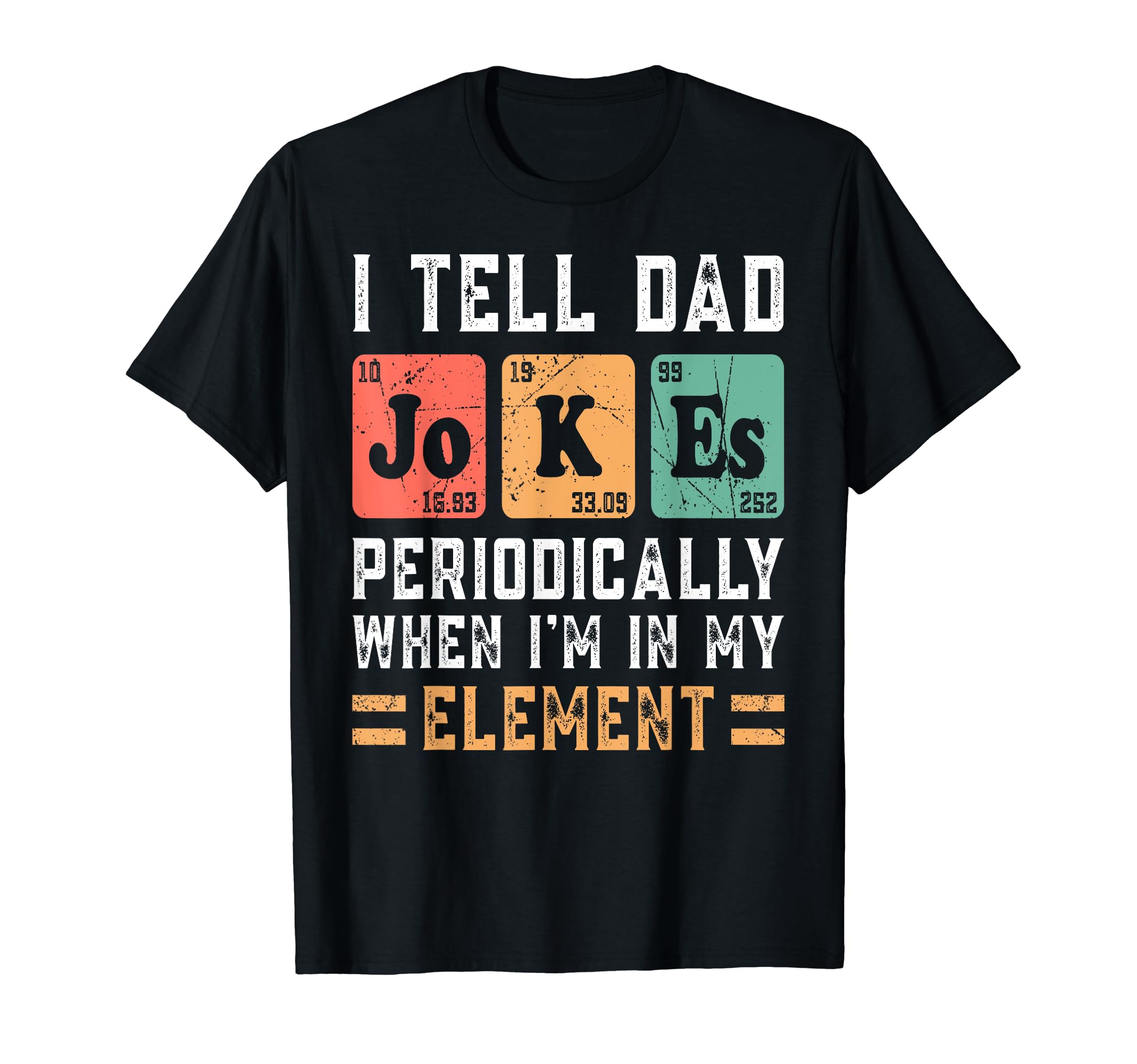 Daddy I Tell Dad Jokes Periodically Fathers T-Shirt - Graphic Print Unisex - T-Shirt, Sweatshirt, Hoodie