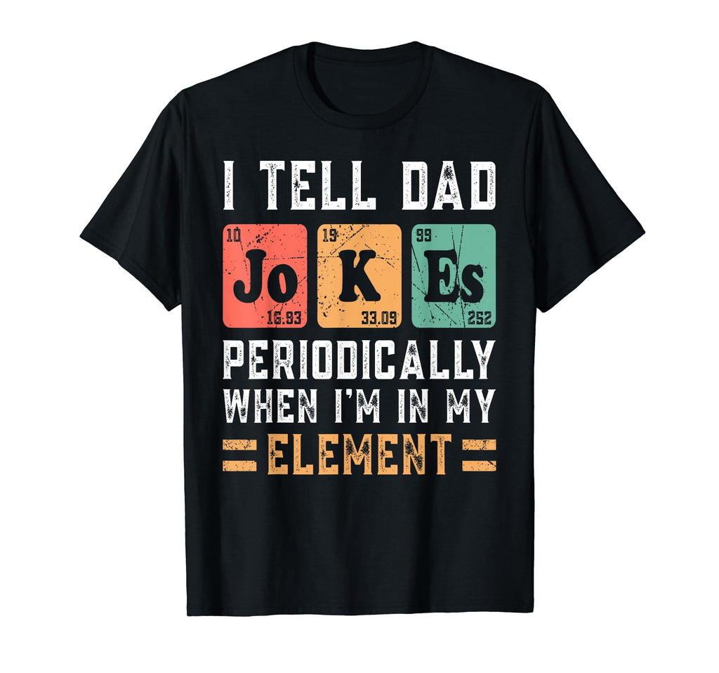Daddy I Tell Dad Jokes Periodically T-Shirt - Trendy Graphic for Adults - T-Shirt, Sweatshirt, Hoodie
