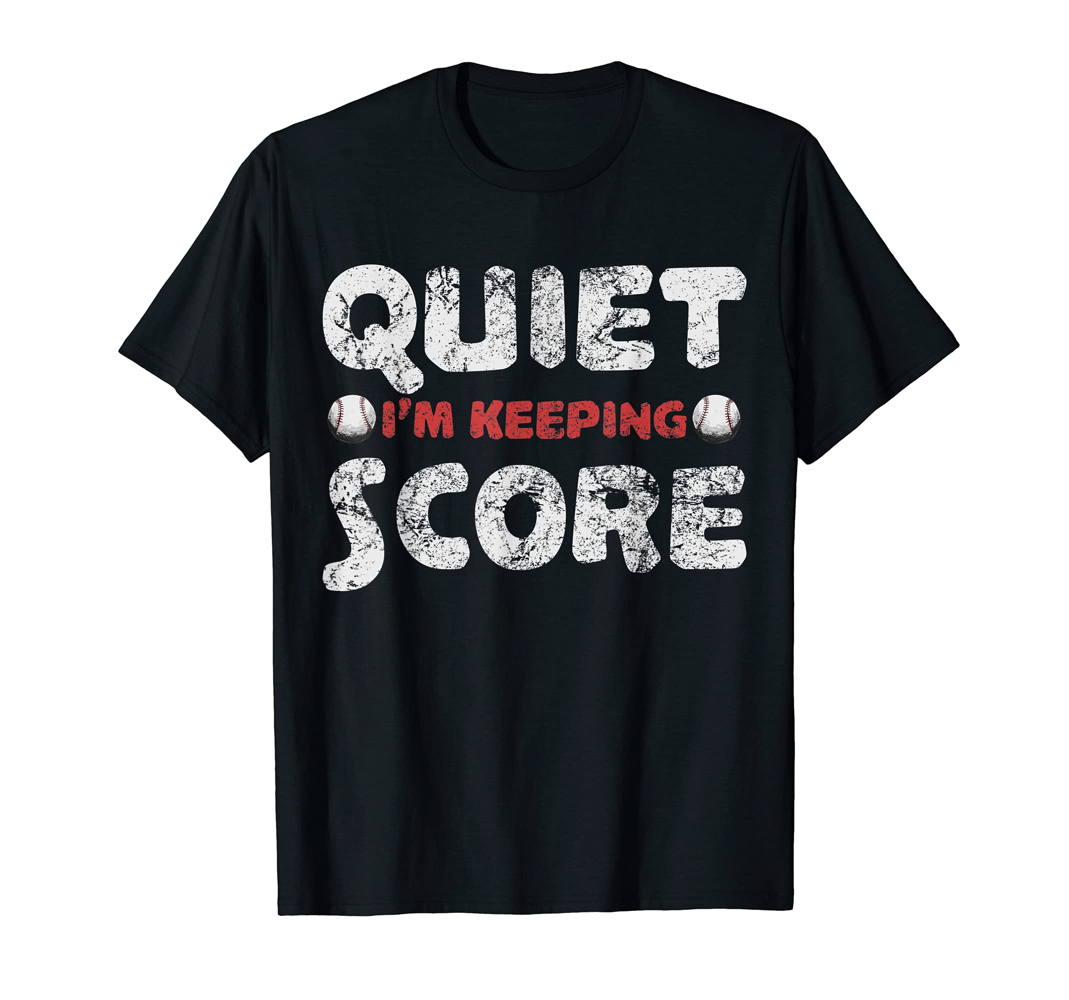 Quiet Im Keeping Score Baseball T-Shirt - Streetwear Style Men Women - T-Shirt, Sweatshirt, Hoodie