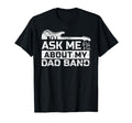 Mens Ask About My Dad Band Rock Musician T-Shirt - Custom Art Print Unisex - T-Shirt, Sweatshirt, Hoodie