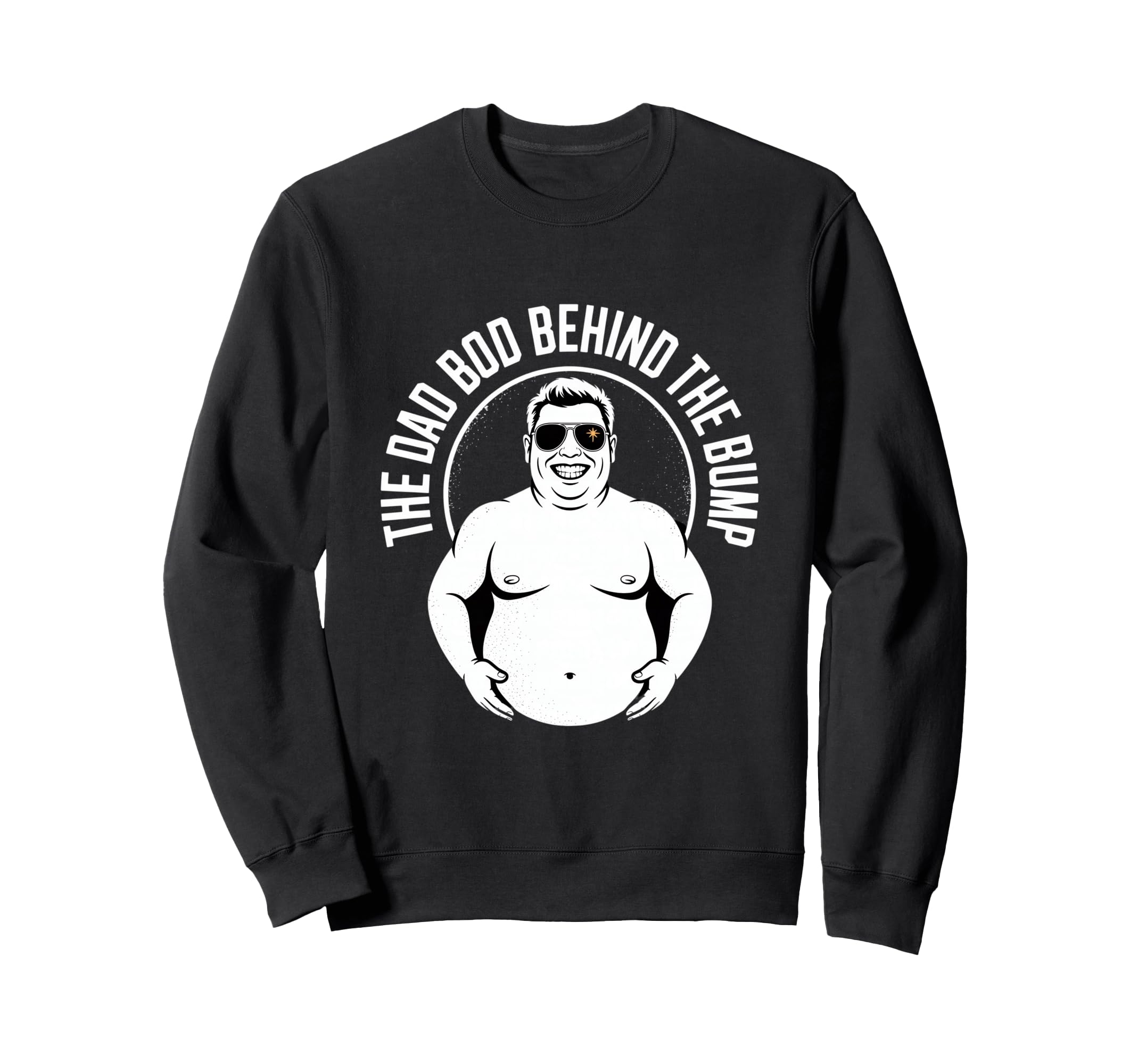 Dad Bod Behind Bump Funny Expecting Sweatshirt - Graphic Print for Adults - T-Shirt, Sweatshirt, Hoodie