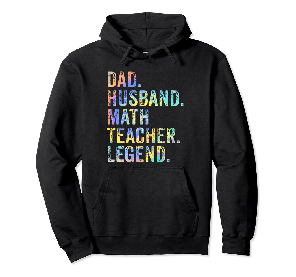 Funny Dad Husband Math Teacher Legend Hoodie - Fun Novelty Design Unisex - T-Shirt, Sweatshirt, Hoodie