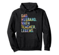 Funny Dad Husband Math Teacher Legend Hoodie - Fun Novelty Design Unisex - T-Shirt, Sweatshirt, Hoodie