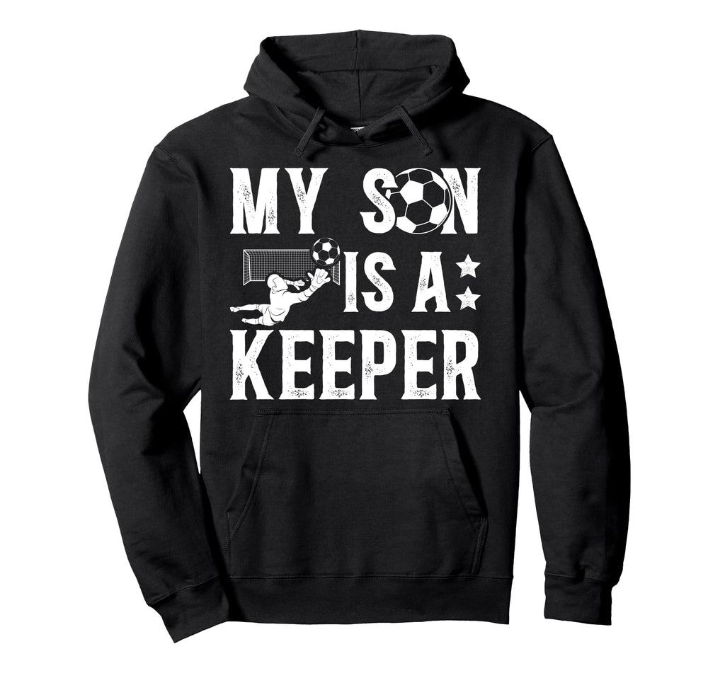 My Son Is Soccer Keeper Dad Soccer Hoodie - Minimalist Print for Adults - T-Shirt, Sweatshirt, Hoodie