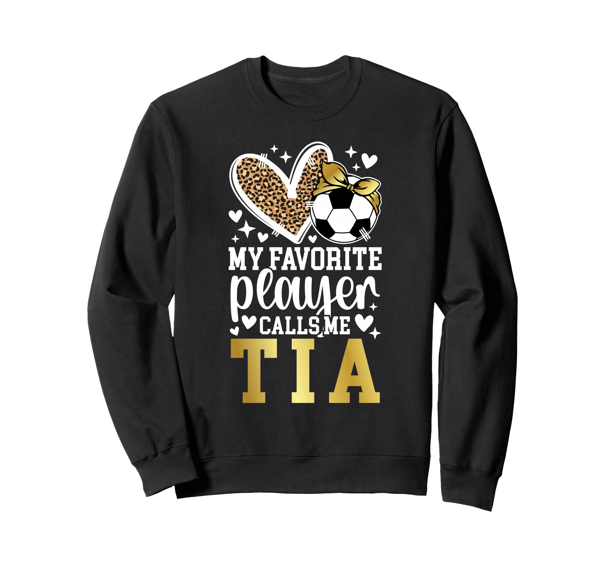My Favorite Soccer Player Calls Me Tia Sweatshirt - Trendy Graphic Unisex - T-Shirt, Sweatshirt, Hoodie