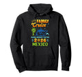 Mexico Cruise 2026 Family Friends Group Hoodie - Novelty Apparel Men Women - T-Shirt, Sweatshirt, Hoodie
