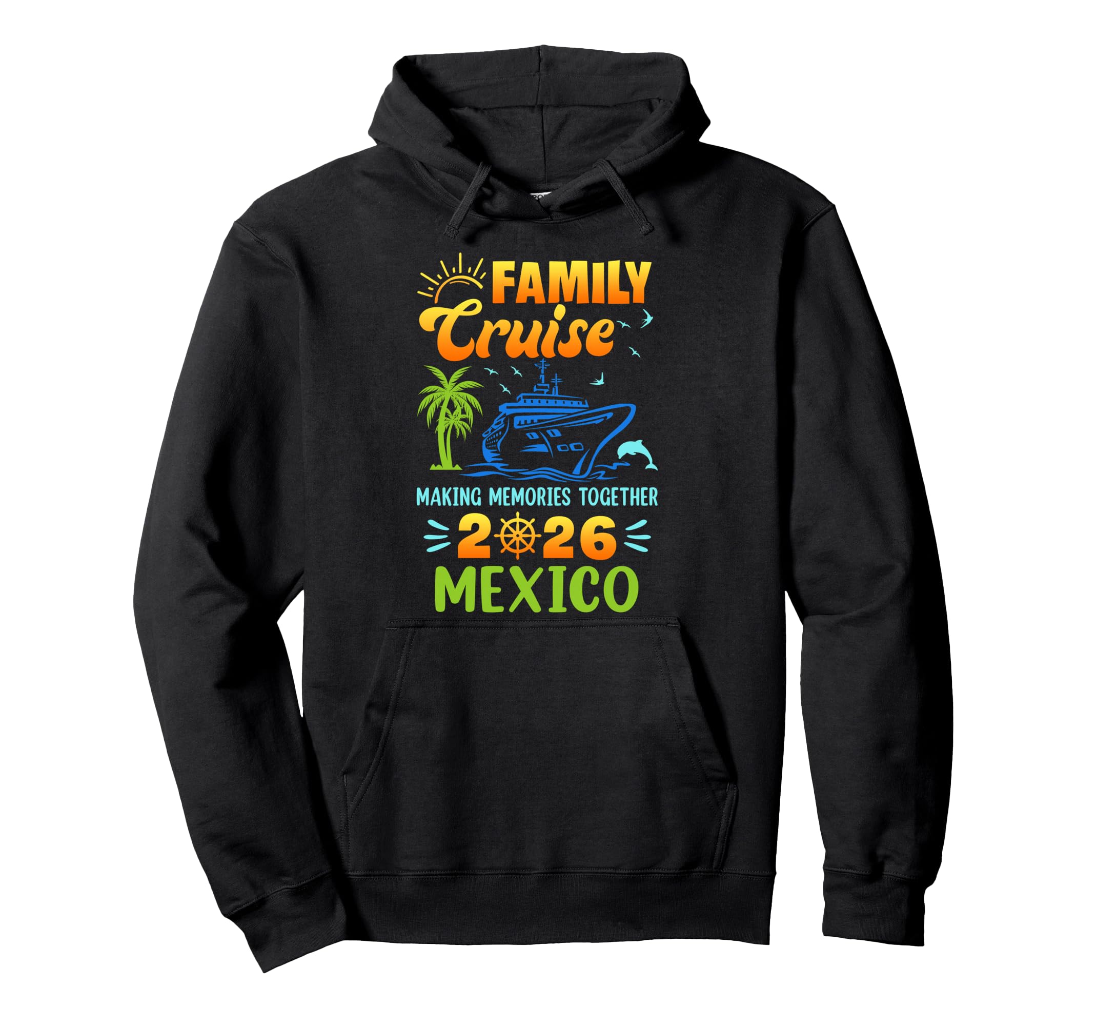 Mexico Cruise 2026 Family Friends Group Hoodie - Novelty Apparel Men Women - T-Shirt, Sweatshirt, Hoodie