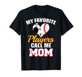 My Favorite Players Call Me Mom T-Shirt - Casual Everyday Wear Unisex - T-Shirt, Sweatshirt, Hoodie