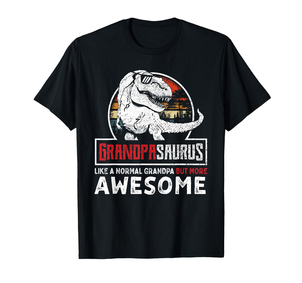 Grandpasaurus Like Normal Grandpa T-Shirt - Casual Everyday Wear Men Women - T-Shirt, Sweatshirt, Hoodie